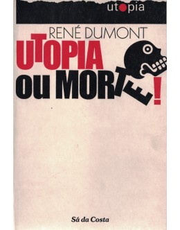 Utopia ou Morte! | de René Dumont