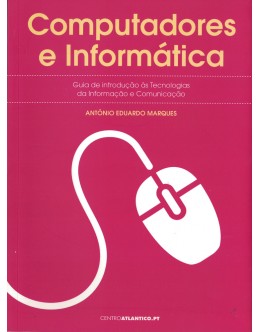 Computadores e Informática | de António Eduardo Marques