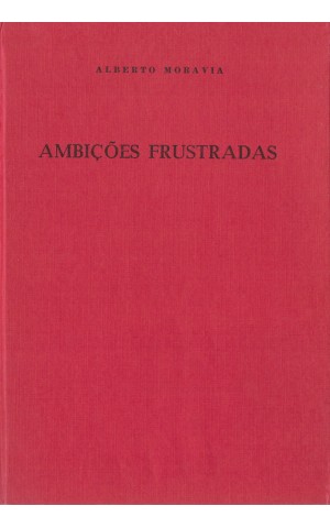Ambições Frustradas | de Alberto Moravia
