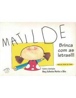Matilde - Brinca com as Letras!!! | de Mary Katherine Martins e Silva