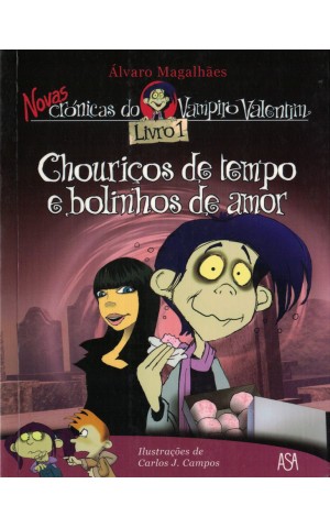 Novas Crónicas do Vampiro Valentim - Livro 1 - Chouriços de Tempo e Bolinhos de Amor | de Álvaro Magalhães