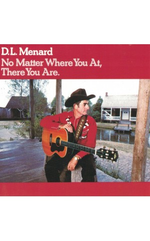 D.L. Menard | No Matter Where You At, There You Are. [CD]