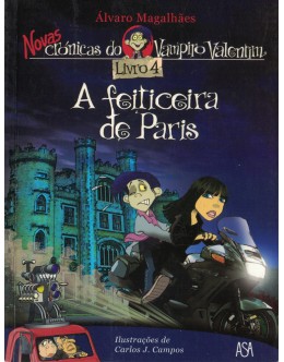 Novas Crónicas do Vampiro Valentim - Livro 4 - A Feiticeira de Paris | de Álvaro Magalhães
