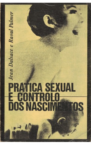 Prática Sexual e Controlo dos Nascimentos | de Jean Dalsace e Raoul Palmer