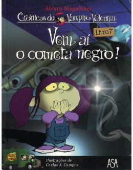Crónicas do Vampiro Valentim - Livro 7 - Vem Aí o Cometa Negro! | de Álvaro Magalhães
