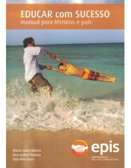 Educar Com Sucesso - Manual para Técnicos e Pais | de Maria Luísa Barros, Ana Isabel Pereira e Ana Rita Goes