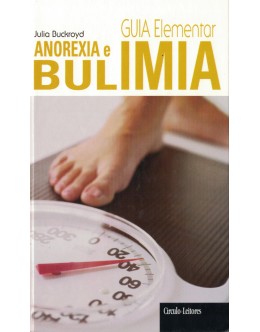 Guia Elementar: Anorexia e Bulimia | de Julia Buckroyd
