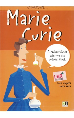 Chamo-me... Marie Curie | de Lluís Cugota e Luisa Vera