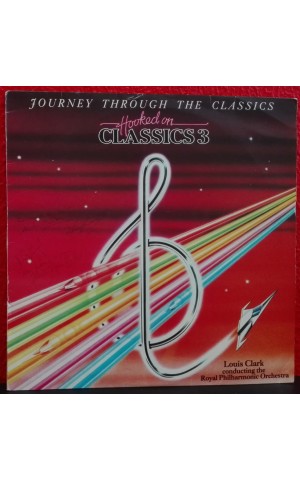 Louis Clark, The Royal Philharmonic Orchestra | Hooked on Classics 3 - Journey Through the Classics [LP]