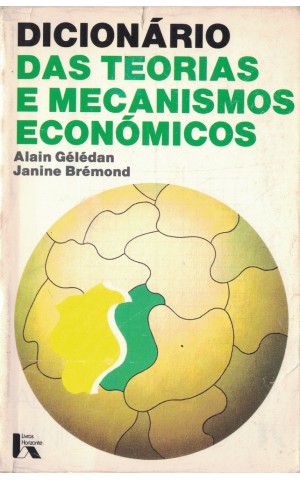 Dicionário das Teorias e Mecanismos Económicos | de Alain Gélédan e Janine Brémond