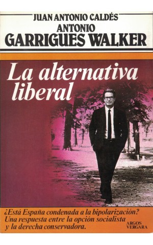 La Alternativa Liberal | de Juan Antonio Caldés e Antonio Garrigues Walker