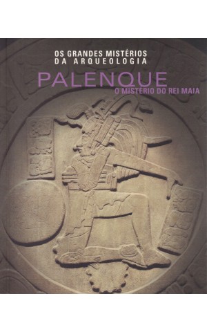 Palenque - O Mistério do Rei Maia | de Renzo Rossi