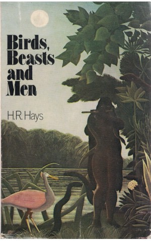 Birds, Beasts, and Men | de H. R. Hays