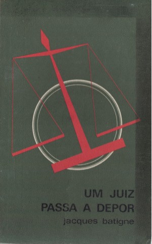 Um Juiz Passa a Depor | de Jacques Batigne