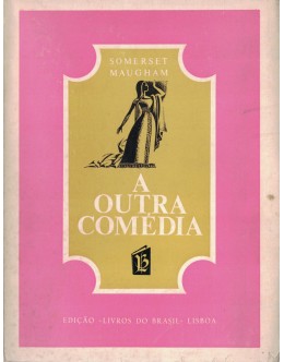A Outra Comédia | de W. Somerset Maugham
