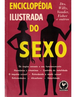 Enciclopédia Ilustrada do Sexo | de A. Willy, L. Vander, O. Fischer e Outros