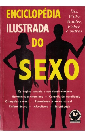 Enciclopédia Ilustrada do Sexo | de A. Willy, L. Vander, O. Fischer e Outros