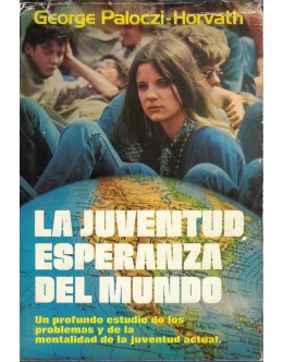 La Juventud, Esperanza del Mundo | de George Paloczi-Horvath