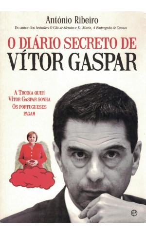 O Diário Secreto de Vítor Gaspar | de António Ribeiro