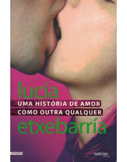 Uma História de Amor Como Outra Qualquer | de Lucía Etxebarría