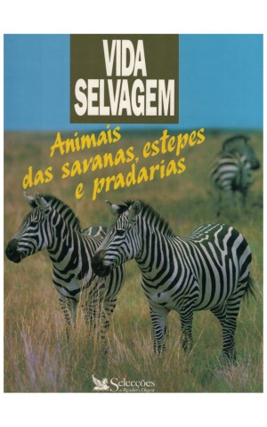 Vida Selvagem - Animais das Savanas, Estepes e Pradarias