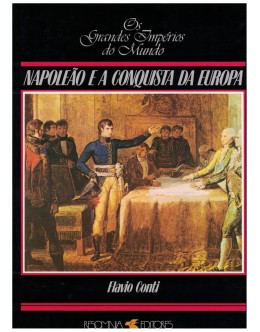 Napoleão e a Conquista da Europa | de Flavio Conti