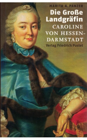 Die Große Landgräfin - Caroline von Hessen-Darmstadt | de Marita A. Panzer