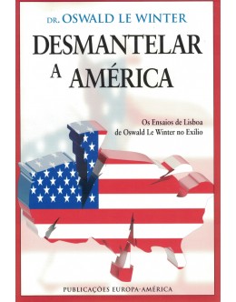 Desmantelar a América | de Oswald Le Winter