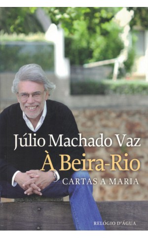 À Beira-Rio - Cartas a Maria | de Júlio Machado Vaz