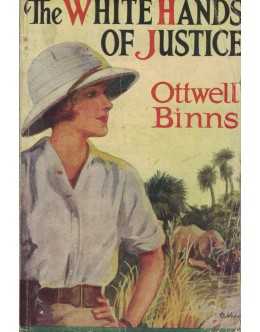 The White Hands of Justice | de Ottwell Binns