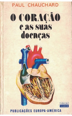 O Coração e as Suas Doenças | de Paul Chauchard