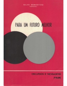 Para Um Futuro Melhor - 2.º Volume | de António Jorge da Silva Sebastião