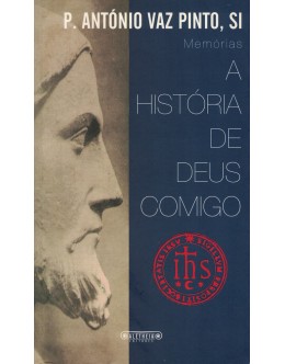 A História de Deus Comigo | de P. António Vaz Pinto, SI