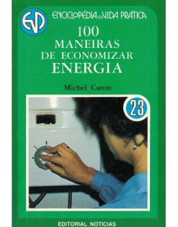 100 Maneiras de Economizar Energia | de Michel Caron