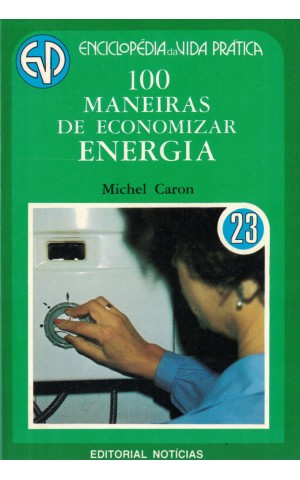 100 Maneiras de Economizar Energia | de Michel Caron