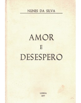 Amor e Desespero | de Nunes da Silva
