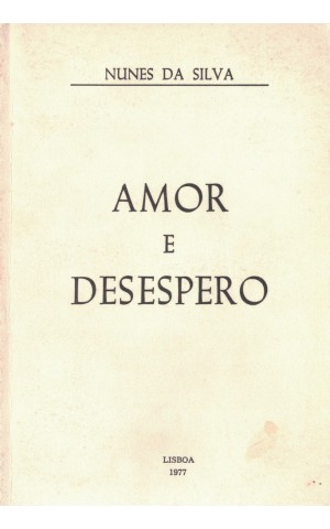 Amor e Desespero | de Nunes da Silva