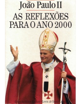 As Reflexões Para o Ano 2000 | de João Paulo II