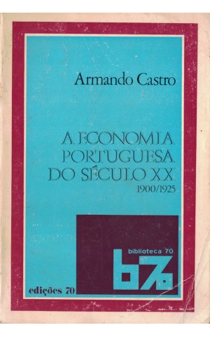 A Economia Portuguesa do Século XX (1900-1925) | de Armando Castro