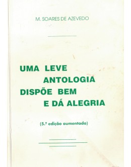 Uma Leve Antologia Dispõe Bem e Dá Alegria | de M. Soares de Azevedo