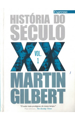 História do Século XX - Vol. 1 | de Martin Gilbert
