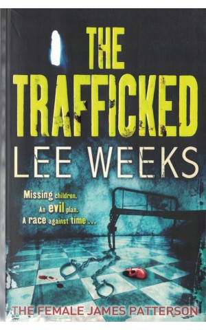 The Trafficked | de Lee Weeks