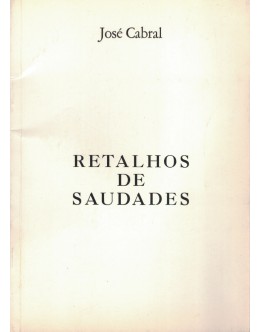 Retalhos de Saudades | de José Cabral
