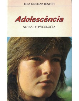 Adolescência - Notas de Psicologia | de Rosa Giuliana Benetti