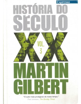 História do Século XX - Vol. 3 | de Martin Gilbert
