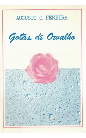 Gotas de Orvalho | de Augusto C. Pereira