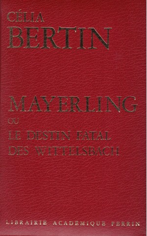 Mayerling ou Le Destin Fatal des Wittelsbach | de Célia Bertin