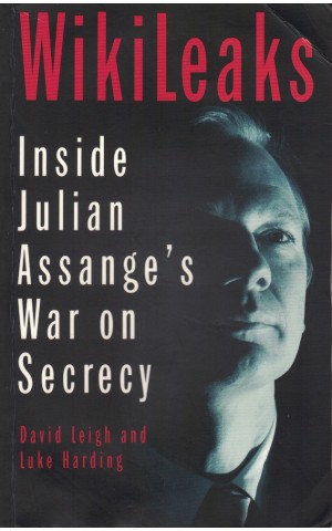 WikiLeaks - Inside Julian Assange's War on Secrecy | de David Leigh e Luke Harding