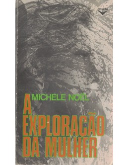 A Exploração da Mulher | de Michèle Noël