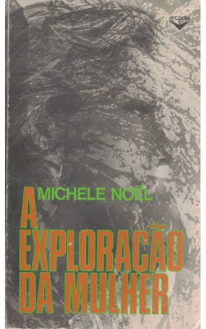 A Exploração da Mulher | de Michèle Noël